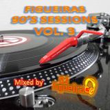 FIGUEIRAS 90'S SESSIONS VOL. 3