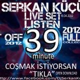 Live , Set, DjSerkanküçük, 2012, remix,house, energy,dream