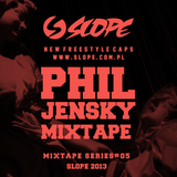 SLOPE Phil Jensky MIXTAPE SERIES # 05