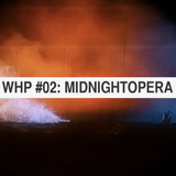 WHP #02: Midnightopera
