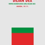 01.11.14 Dejan Dex @ Jagoda