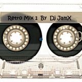 ''Retro Mix 1'' By Dj JamX