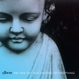 XFM Track By Track: Elbow on The Take Off And Landing Of Everything