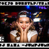 DJ SAZA : TOKYO DUBSTEP/TRAP Vol 1