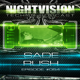 54_sade_rush_-_nightvision_techno_podcast_54_pt1