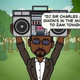 DJ Sir Charles Dixon Friday Late Night 1am to 2am WBLS