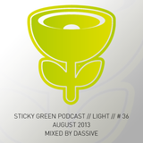 Sticky Green Podcast # 36 - August 2013 - Mixed by Dassive