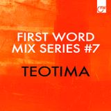 First Word Mix Series #7: Teotima