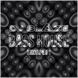 Bass House Mixtape #1 by DJ Blaze