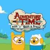 Adventure Time with Bass & Dread ( Adventure Time Dubstep! )
