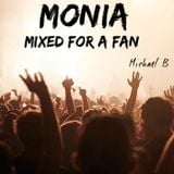 MIXED FOR A FAN: MONIA - mixed by Michael B