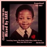 Classic Jams From The 80s - Mixed By Sarx