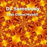 Just Clone Myself by DJ Somebody 4/24/98