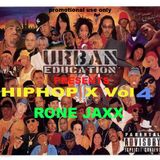 Urban Education Presents HIP HOP X Vol 4 Mixed by RONE JAXX