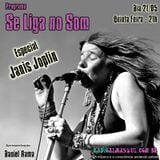Programa Se Liga no Som - Especial Janis Joplin