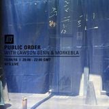 Public Order w/ Lawson Benn & Morkebla - 15th April 2016