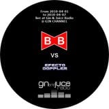 Bitch Bros vs Efecto Doppler - Drunk Sessions Vol 8 for Gin & Juice Radio