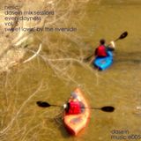 Nesic - Dasein Mix Sessions - Everydayness Vol. 5 - Sweet Lovin' by the Riverside