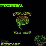 No Anxiety Podcast 004 - Explore Your Mind: The Beginning