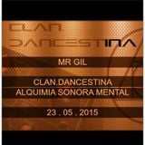 MR GIL - CLAN.DANCESTINA ALQUIMIA SONORA MENTAL-MAIO-2015