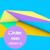 Ruter Podcast 33// Faded