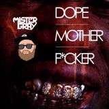 Dope Mother F*cker