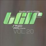 Thanks God It's Friday Vol.20 - RAUM+ZEIT DJ MIX 03.04.2015