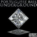 GENERATION BASS PRESENTS THE PORTUGUESE BASS UNDERGROUND