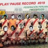 PLAY/PAUSE RECORD #019 - FEDERACION PERUANA PSICODELICA - Live from Lima