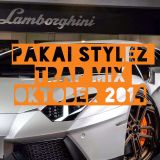 Pakai Stylez / Trap mix / Oktober / 2014