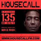 Housecall EP#135 (28/05/15) incl. a guest mix from Mike Risk