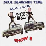 Soul Searchin' Time Show 8