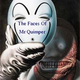 The Faces Of Mr Quimper