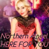 Northern Angel - HERE FOR YOU