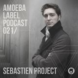 Amoeba Label Podcast 021 :: Sebastien Project