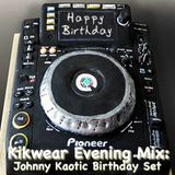 Johnny Kaotic Birthday Set for the Kikwear evening mix show