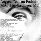 Damaged Man August Techno Podcast