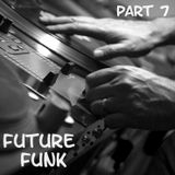 Future Funk - Duby Breaks and Funky Shakes PART 7