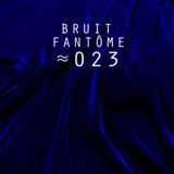 Mouvement Planant Cloudcast ≈ 023 – BRUIT FANTÔME