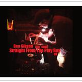 Ben Gibson - Straight From The Play Box