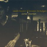 Jazzin'Rockin' & Steadin' At Bulgari Hotel - Junior Otamon