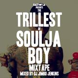 East of LA presents The Trillest of Soulja Boy mixed by DJ Jimbo Jenkins