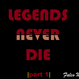 Legends never die |1|