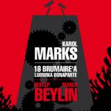 Lektury Krytyczne: 18 - Brumairea Ludwika Bonaparte Karola Marksa, Wstęp: Marek Beylin
