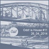Odd! is House #11 26/04/2014