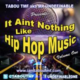 Tabou TMF - It Aint Nothing Like Hip Hop Music Vol 1 (DJ Mix)