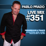 Pablo Prado - Live Mix 351