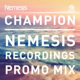 Champion - Nemesis Recordings 3 Deck Promo Mix
