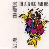 The Latin Kick ~ NME 025