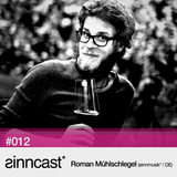 sinncast* #012 - Roman Mühlschlegel (sinnmusik* / For The Ed / DE)